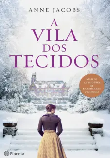 Baixar Livro A Vila dos Tecidos - A Vila dos Tecidos Vol. 1 - Anne Jacobs em ePub PDF Mobi ou Ler Online