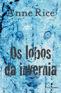 Baixar Livro Os Lobos de Invernia - Crônicas do Lobo Vol. 2 - Anne Rice em ePub PDF Mobi ou Ler Online