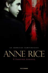 Baixar Livro O Vampiro Armand - As Crônicas Vampirescas Vol. 6 - Anne Rice em ePub PDF Mobi ou Ler Online