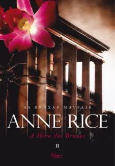 A Hora das Bruxas II  -  As Vidas dos Bruxos Mayfair    - Vol. 2  -  Anne Rice