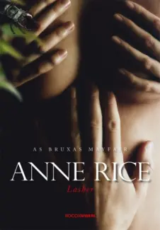 Lasher  -  As Vidas dos Bruxos Mayfair   - Vol. 3  -  Anne Rice