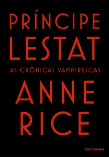 Príncipe Lestat  -  As Crônicas Vampirescas  - Vol.  11  -  Anne Rice