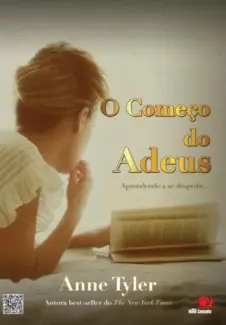  O Começo do Adeus  -  Aprendendo a se Despedir...  -  Anne Tyler