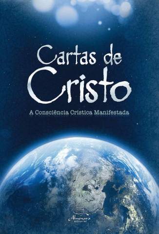 Baixar A Consciência Crística Manifestada - Cartas de Cristo Vol. 1 - Anônimo ePub PDF Mobi ou Ler Online