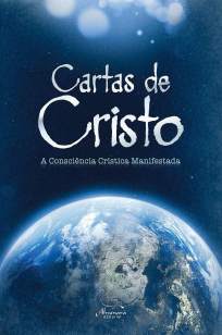 Baixar A Consciência Crística Manifestada - Cartas de Cristo Vol. 1 - Anônimo ePub PDF Mobi ou Ler Online
