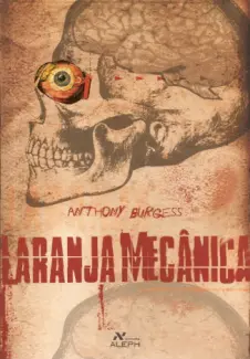 Laranja Mecânica  -  Anthony Burgess 