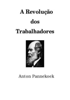 A Revolução dos Trabalhadores  -  Anton Pannekoek