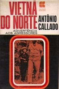Baixar Livro Vietnã do Norte: Advertência Aos Agressores - Antônio Callado em ePub PDF Mobi ou Ler Online