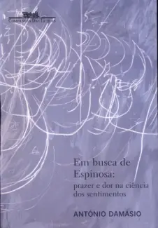 Em Busca de Espinosa  -  António Damásio