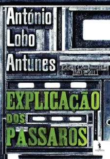 Explicação dos Pássaros  -  António Lobo Antunes