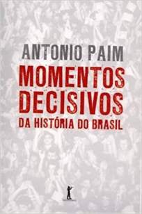 Baixar Livro Momentos Decisivos Na História do Brasil - Antonio Paim em ePub PDF Mobi ou Ler Online