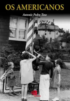 Os americanos  -  Antonio Pedro Tota