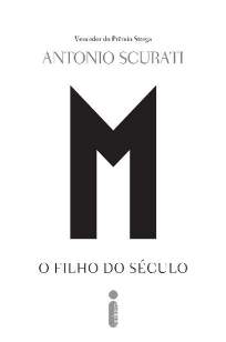 Baixar Livro M, o Filho do Século - Antonio Scurati em ePub PDF Mobi ou Ler Online
