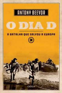 Baixar Livro O Dia D - Antony Beevor em ePub PDF Mobi ou Ler Online