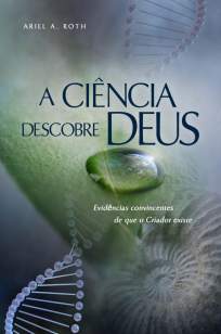 Baixar Livro A Ciência Descobre Deus - Ariel A. Roth em ePub PDF Mobi ou Ler Online