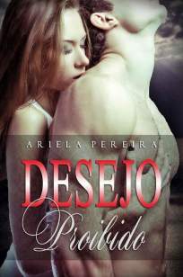Baixar Livro Desejo Proibido - Ariela Pereira em ePub PDF Mobi ou Ler Online