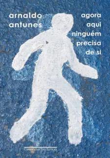 Baixar Livro Agora aqui ninguém precisa de si - Arnaldo Antunes em ePub PDF Mobi ou Ler Online