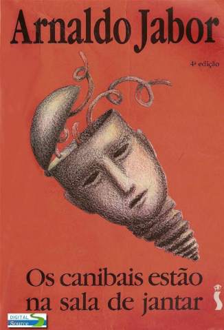 Baixar Livro Os Canibais Estão Na Sala de Jantar - Arnaldo Jabor em ePub PDF Mobi ou Ler Online