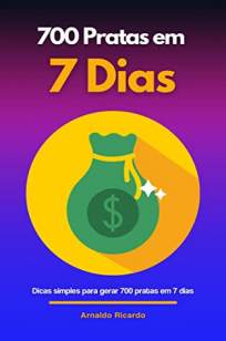 Baixar Livro 700 Pratas Em 7 Dias - Arnaldo Ricardo em ePub PDF Mobi ou Ler Online
