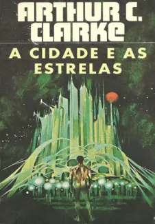 Baixar Livro A Cidade e as Estrelas - Arthur C. Clarke em ePub PDF Mobi ou Ler Online