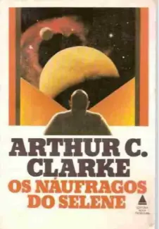 Os Náufragos do Selene  -  Arthur C. Clarke