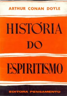 História do Espiritismo  -  Arthur Conan Doyle