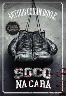 Soco na Cara  -  Arthur Conan Doyle