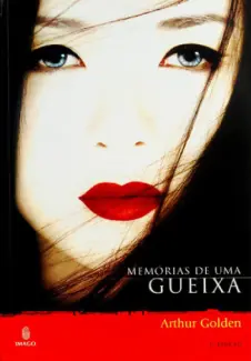 Baixar Livro Memórias De Uma Gueixa - Arthur Golden Lya Luft em ePub PDF Mobi ou Ler Online