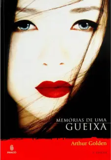 Memórias de Uma Gueixa - Arthur Golden