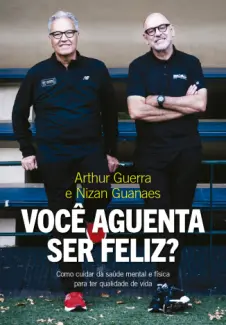 Baixar Livro Você aguenta ser feliz? - Arthur Guerra em ePub PDF Mobi ou Ler Online