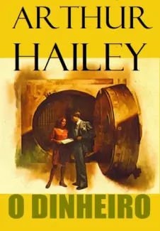  O Dinheiro  -  Arthur Hailey      
