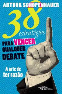 Baixar 38 Estratégias para Vencer Qualquer Debate - a Arte de Ter Razão - Arthur Schopenhauer ePub PDF Mobi ou Ler Online