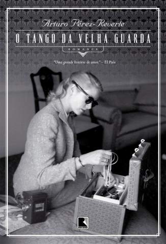 Baixar O Tango da Velha Guarda - Arturo Pérez-Reverte ePub PDF Mobi ou Ler Online