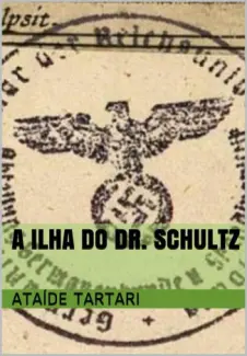A Ilha do Dr. Schultz - Ataíde Tartari