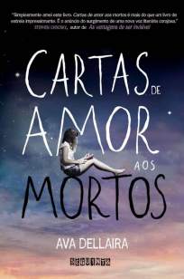 Baixar Cartas de Amor Aos Mortos - Ava Dellaira ePub PDF Mobi ou Ler Online