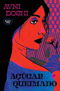 Baixar Livro Açúcar Queimado - Avni Doshi em ePub PDF Mobi ou Ler Online