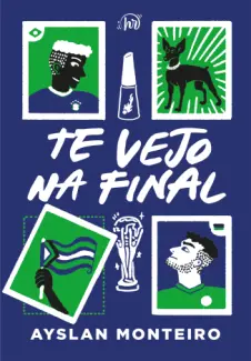 Baixar Livro Te vejo na Final - Ayslan Monteiro em ePub PDF Mobi ou Ler Online