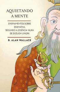 Baixar Aquietando a Mente - B. Allan Wallace ePub PDF Mobi ou Ler Online