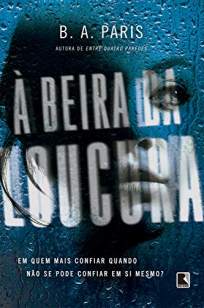 Baixar Livro À Beira da Loucura - B. A. Paris em ePub PDF Mobi ou Ler Online