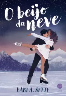 Baixar Livro O Beijo da Neve - Babi A. Sette em ePub PDF Mobi ou Ler Online