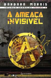 Baixar Livro A Ameaca Invisivel - Trilogia Anômalos Vol. 2 - Bárbara Morais em ePub PDF Mobi ou Ler Online