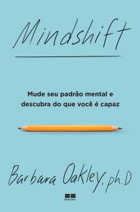 Baixar Livro Mindshift: Mude Seu Padrão Mental e Descubra do que Você é Capaz - Barbara Oakley em ePub PDF Mobi ou Ler Online