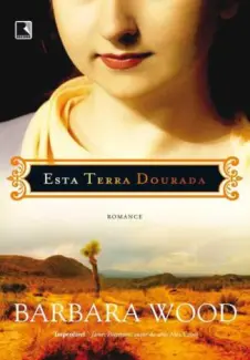 Esta Terra Dourada  -  Barbara Wood