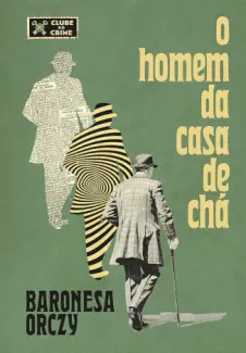 Baixar Livro O Homem da casa de cha - Baronesa Orczy em ePub PDF Mobi ou Ler Online