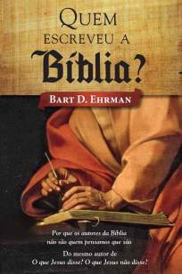 Baixar Livro Quem Escreveu a Bíblia - Bart D. Ehrman em ePub PDF Mobi ou Ler Online