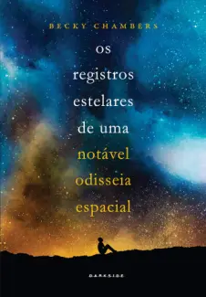 Baixar Livro Os Registros Estelares de uma Notável Odisseia Espacial - Becky Chambers em ePub PDF Mobi ou Ler Online