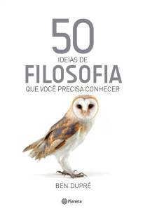 Baixar Livro 50 Ideias de Filosofia - Ben Dupré em ePub PDF Mobi ou Ler Online