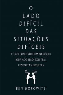 Baixar Livro O Lado Difícil das Situações Difíceis - Ben Horowitz em ePub PDF Mobi ou Ler Online