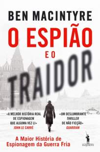 Baixar Livro O Espião e o Traidor - Ben Macintyre em ePub PDF Mobi ou Ler Online