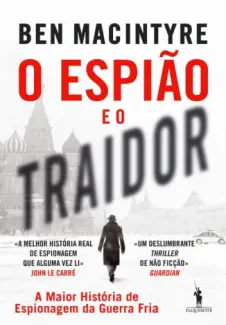 Baixar Livro O Espião e o Traidor - Ben Macintyre em ePub PDF Mobi ou Ler Online